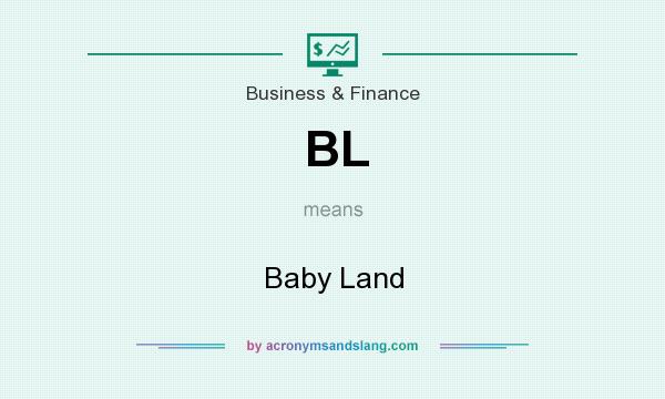 What does BL mean? It stands for Baby Land