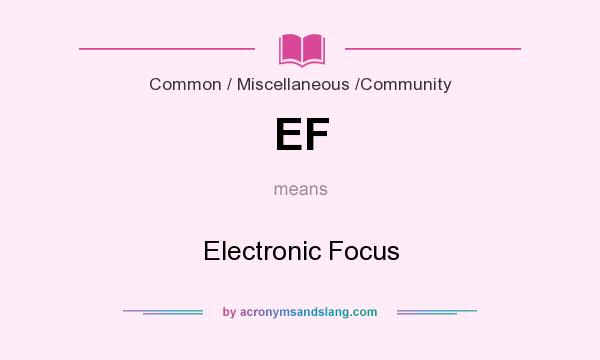 What does EF mean? It stands for Electronic Focus
