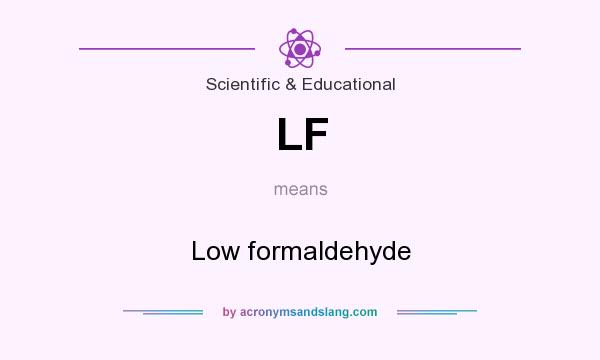 What does LF mean? It stands for Low formaldehyde