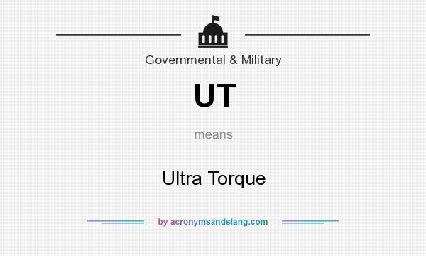What does UT mean? It stands for Ultra Torque