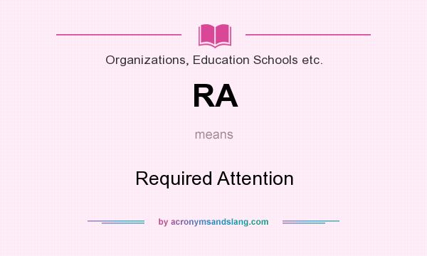 What does RA mean? It stands for Required Attention