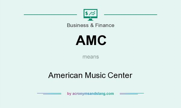 What does AMC mean? It stands for American Music Center