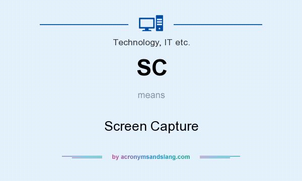 What does SC mean? It stands for Screen Capture