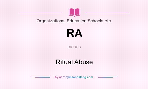 What does RA mean? It stands for Ritual Abuse