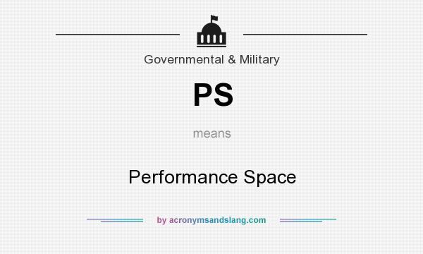 What does PS mean? It stands for Performance Space