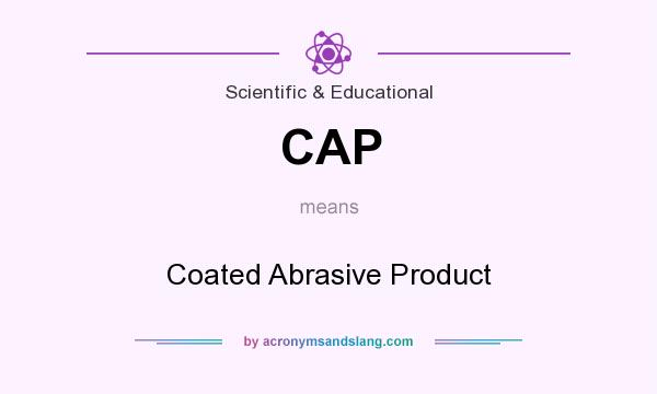What does CAP mean? It stands for Coated Abrasive Product