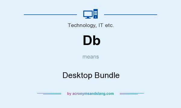 What does Db mean? It stands for Desktop Bundle