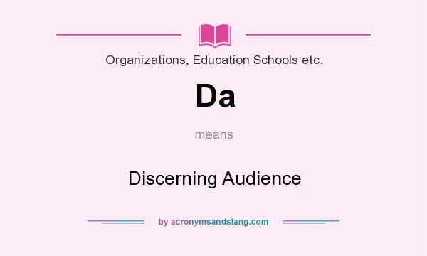 What does Da mean? It stands for Discerning Audience