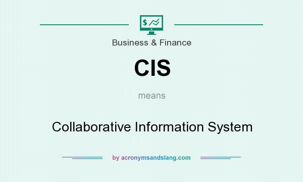 What does CIS mean? It stands for Collaborative Information System