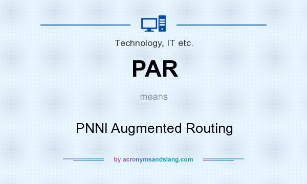 What does PAR mean? It stands for PNNI Augmented Routing
