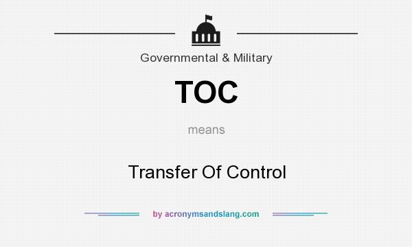 What does TOC mean? It stands for Transfer Of Control