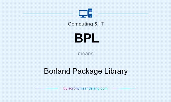 What does BPL mean? It stands for Borland Package Library