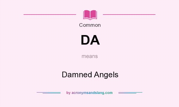 What does DA mean? It stands for Damned Angels