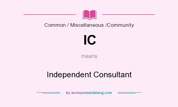 What does IC mean? It stands for Independent Consultant