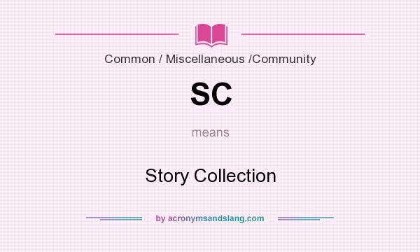 What does SC mean? It stands for Story Collection