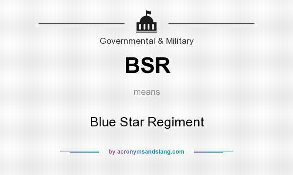 What does BSR mean? It stands for Blue Star Regiment