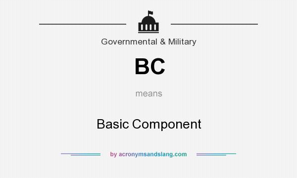 What does BC mean? It stands for Basic Component