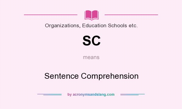 What does SC mean? It stands for Sentence Comprehension