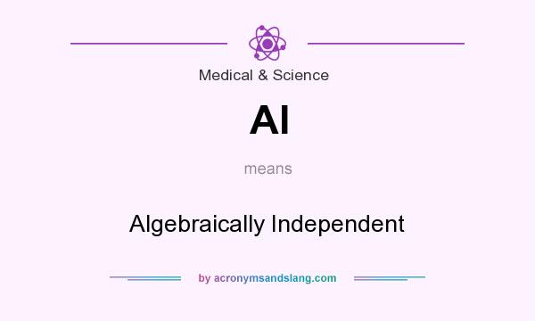 What does AI mean? It stands for Algebraically Independent