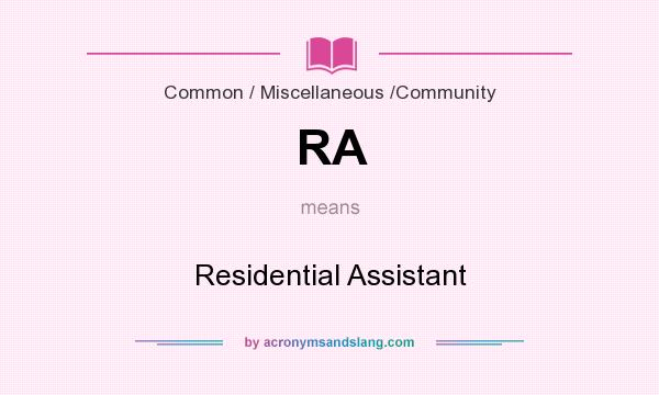 What does RA mean? It stands for Residential Assistant