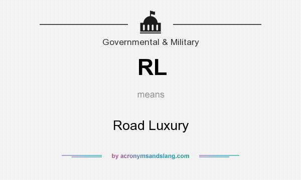 What does RL mean? It stands for Road Luxury