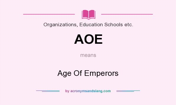 What does AOE mean? It stands for Age Of Emperors