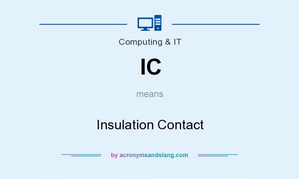 What does IC mean? It stands for Insulation Contact
