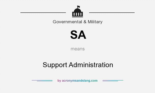 What does SA mean? It stands for Support Administration