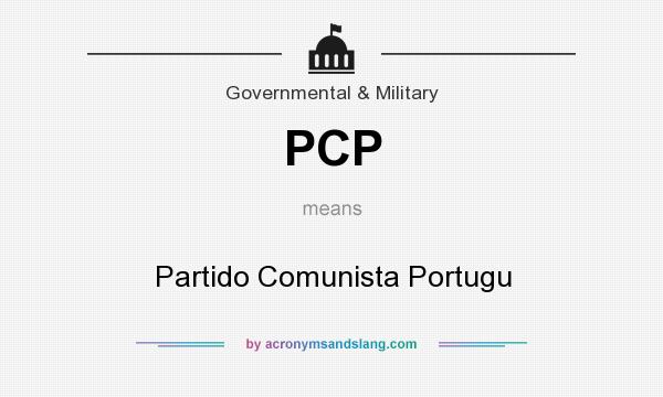 What does PCP mean? It stands for Partido Comunista Portugu
