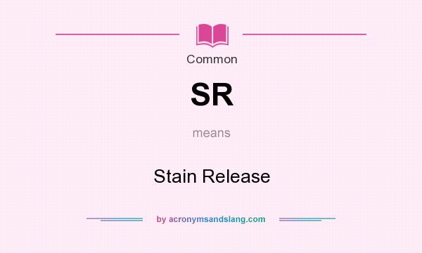 What does SR mean? It stands for Stain Release