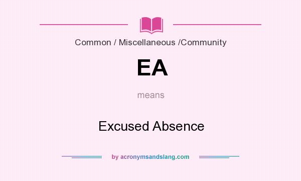 What does EA mean? It stands for Excused Absence