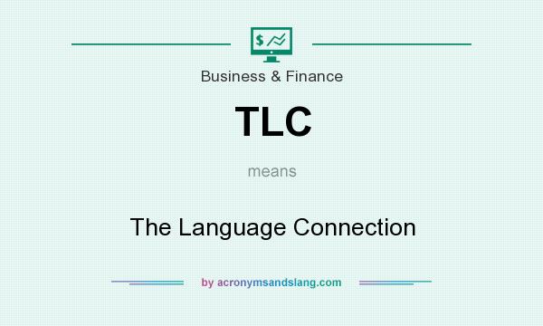 What does TLC mean? It stands for The Language Connection