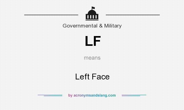 What does LF mean? It stands for Left Face