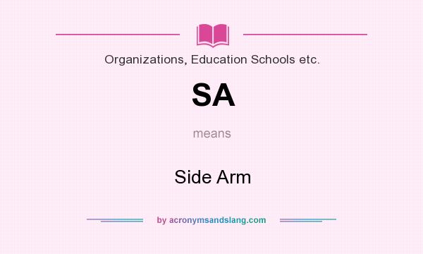What does SA mean? It stands for Side Arm