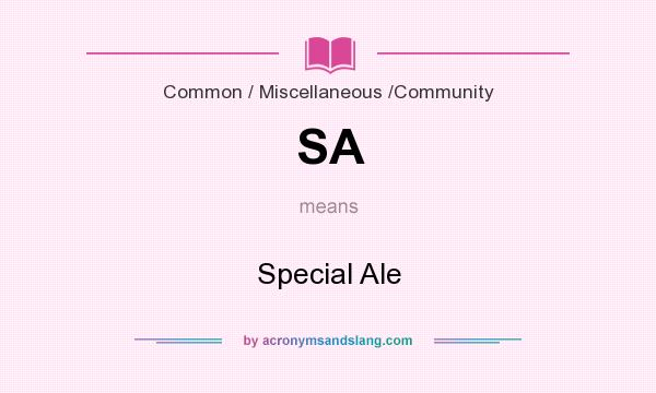 What does SA mean? It stands for Special Ale