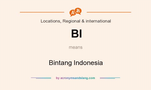 What does BI mean? It stands for Bintang Indonesia