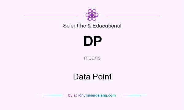 What does DP mean? It stands for Data Point