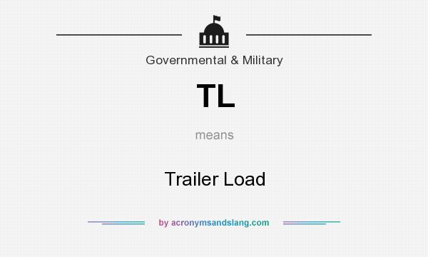 What does TL mean? It stands for Trailer Load