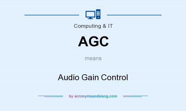 What does AGC mean? It stands for Audio Gain Control