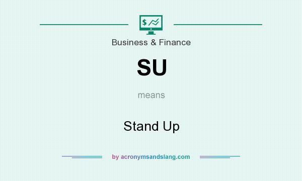 What does SU mean? It stands for Stand Up