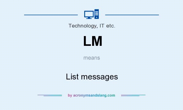 What does LM mean? It stands for List messages