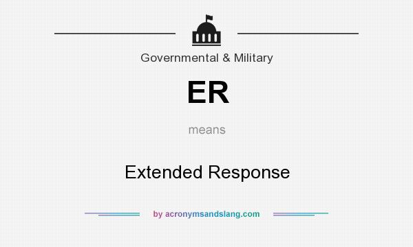 What does ER mean? It stands for Extended Response