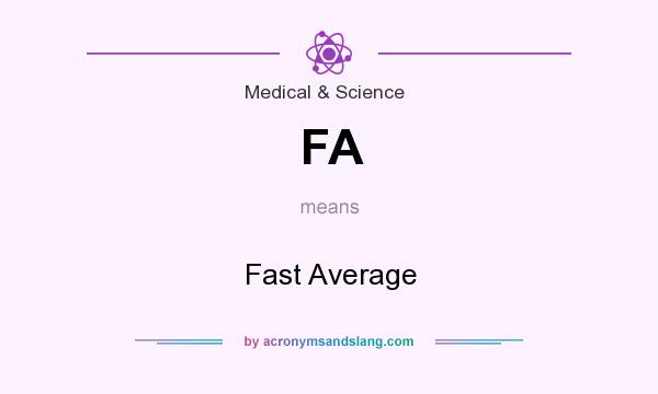 What does FA mean? It stands for Fast Average