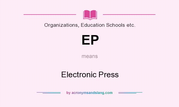 What does EP mean? It stands for Electronic Press