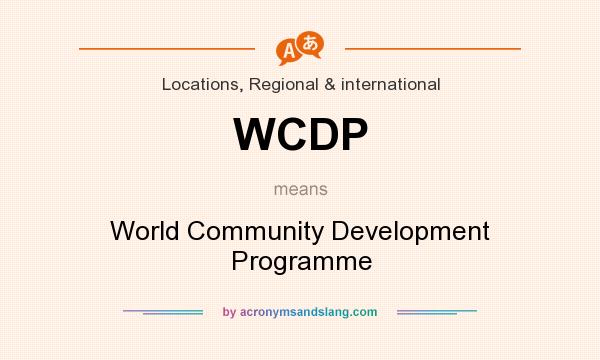 What does WCDP mean? It stands for World Community Development Programme