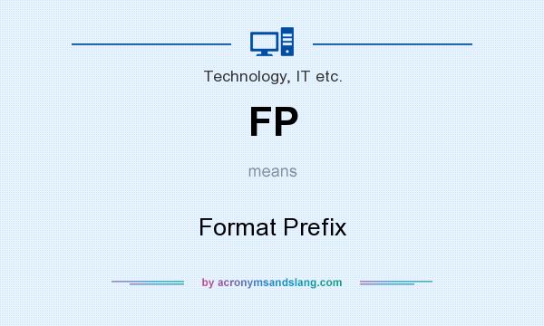 What does FP mean? It stands for Format Prefix
