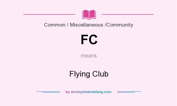 What does FC mean? It stands for Flying Club