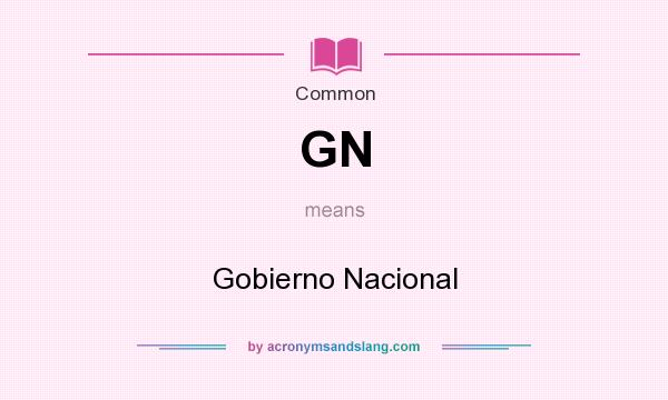 What does GN mean? It stands for Gobierno Nacional