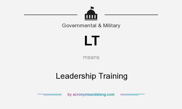 What does LT mean? It stands for Leadership Training