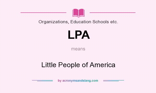 What does LPA mean? It stands for Little People of America